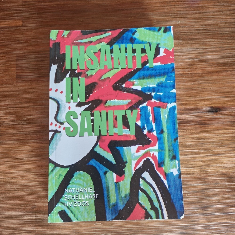 INSANITY IN SANITY by NATHANIEL SCHELLHASE HVIZDOS 9781674588605